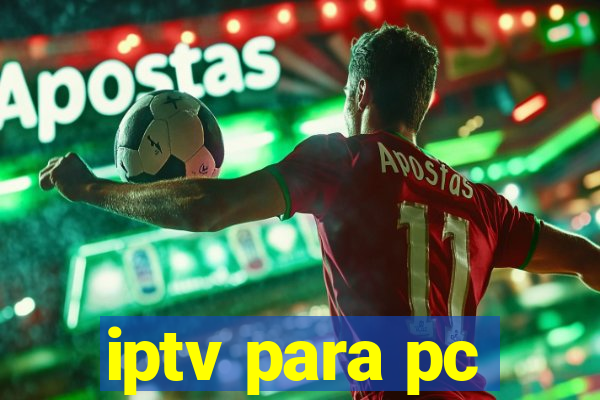 iptv para pc